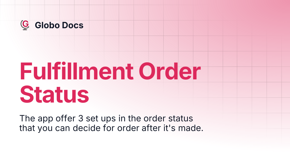 Fulfillment Order Status | Globo Pre-Order | Globo Docs